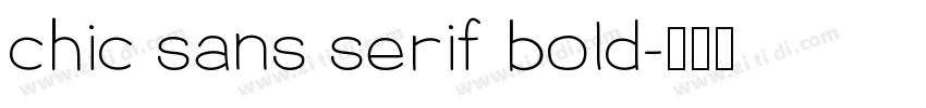chic sans serif bold字体转换 chic sans serif bold字体转换